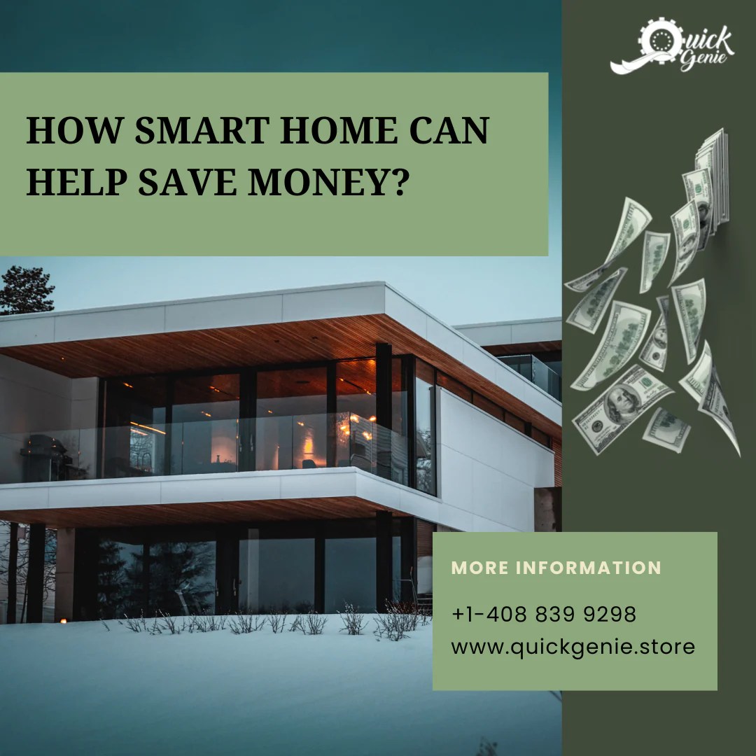 How Smart Home Can Help Save Money? – QuickGenie How Smart Home Can Help Save Money? – QuickGenie