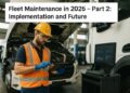 Fleet Maintenance in 2025 - Part 2: Implementation and Future